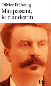 Cover of: Maupassant, le clandestin