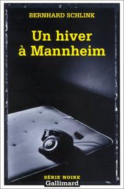 Cover of: Un hiver à Mannheim by Bernhard Schlink, Patrick Kermann, Olivier Mannoni