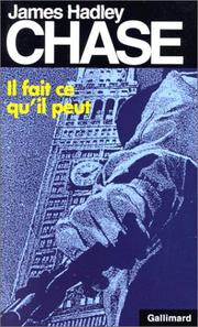 Cover of: Il fait ce qu'il peut by James Hadley Chase, Michèle Vian