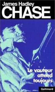 Cover of: Le vautour attend toujours by James Hadley Chase