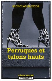 Cover of: Perruques et talons hauts by Nicholas Blincoe, Jean Esch