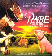 Cover of: Babe, le cochon devenu berger by Ron Fontes, Jean Little, George Miller, Chris Noonan