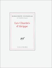 Cover of: Les charités d'Alcippe by Marguerite Yourcenar