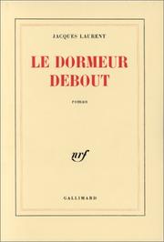 Cover of: Le dormeur debout by Jacques Laurent