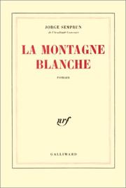 Cover of: La montagne blanche by Jorge Semprún