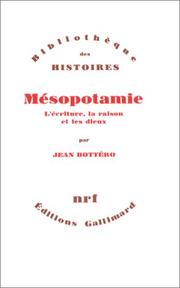 Cover of: Mésopotamie: l'écriture, la raison et les dieux