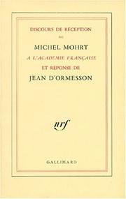 Cover of: Discours de réception de Michel Mohrt à l'Académie française et réponse de Jean d'Ormesson.
