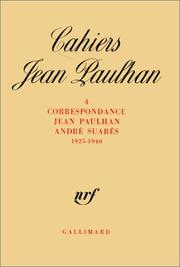Cover of: Correspondance Jean Paulhan, André Suarès: 1925-1940