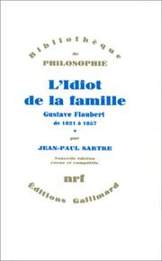 Cover of: L' idiot de la famille: Gustave Flaubert de 1821 à 1857