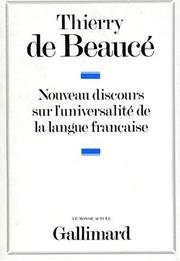 Cover of: Nouveau discours sur l'universalité de la langue franc̜aise by Thierry de Beaucé
