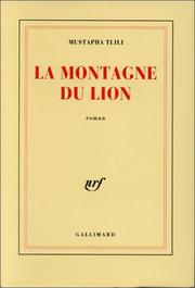 Cover of: La montagne du lion by Mustapha Tlili, Mustapha Tlili