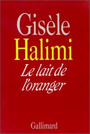 Cover of: Le lait de l'oranger by Gisèle Halimi