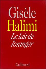 Le lait de l'oranger by Gisèle Halimi