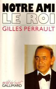 Cover of: Notre ami, le roi