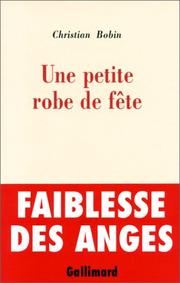 Cover of: Une petite robe de fête by Christian Bobin