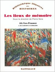 Cover of: Les lieux de mémoire, tome 3 : Les France - De l'archive à l'emblème