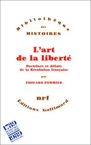 Cover of: L' art de la liberté: doctrines et débats de la Révolution française
