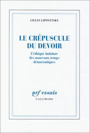 Cover of: Le crépuscle du devoir by Gilles Lipovetsky