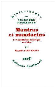 Cover of: Mantras et mandarins: le bouddhisme tantrique en Chine