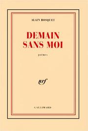 Cover of: Demain sans moi by Alain Bosquet, Alain Bosquet