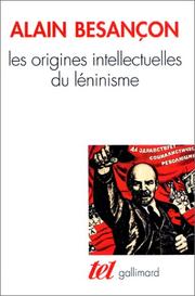 Cover of: Les Origines intellectuelles du léninisme by Alain Besançon