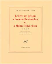 Cover of: Lettres de prison à Lucette Destouches & à Maître Mikkelsen (1945-1947)