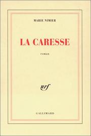 Cover of: La caresse by Marie Nimier, Marie Nimier