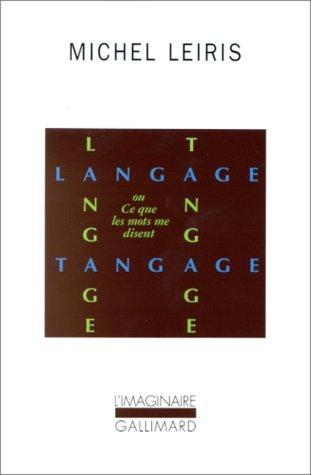 Langage, tangage ou Ce que les mots me disent by Leiris, Michel
