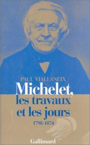 Cover of: Michelet, les travaux et les jours: 1798-1874