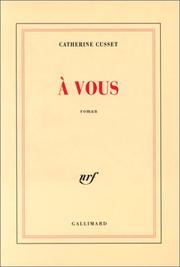 Cover of: A vous by Catherine Cusset