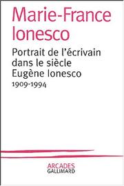 Cover of: Portrait de l'écrivain dans le siècle: Eugène Ionesco, 1909-1994