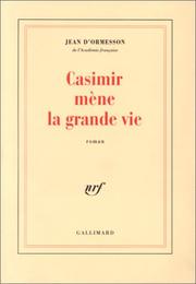 Cover of: Casimir mène la grande vie by Jean d' Ormesson