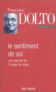 Cover of: Le sentiment de soi: aux sources de l'image du corps