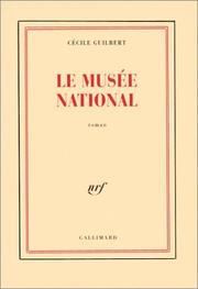 Cover of: Le Musée national by Cecilz Guilbert