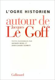 Cover of: L' ogre historien: autour de Jacques Le Goff