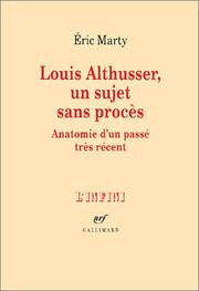 Cover of: Louis Althusser, un sujet sans procès: anatomie d'un passé très récent