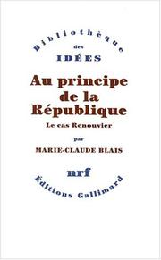 Cover of: Au principe de la République by Marie-Claude Blais