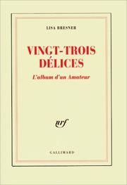 Cover of: Vingt-trois delices by Lisa Bresner