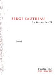 Cover of: La séance des 71 by Serge Sautreau