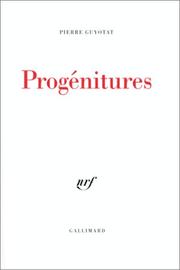 Cover of: Progénitures by Pierre Guyotat, Pierre Guyotat