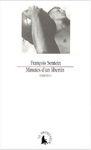 Cover of: Minutes d'un libertin, 1938-1941 by François Sentein