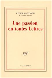 Cover of: Une passion en toutes lettres by Héctor Bianciotti