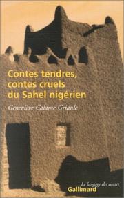 Cover of: Contes tendres, contes cruels du Sahel nigérien by [sous la direction de] Geneviève Calame-Griaule.