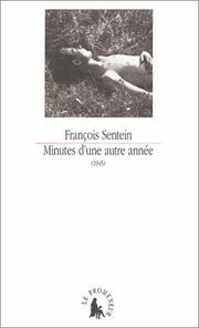Cover of: Minutes d'une autre année, 1945 by François Sentein