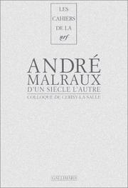 Cover of: André Malraux, d'un siècle l'autre : Colloque de Cerisy-La-Salle