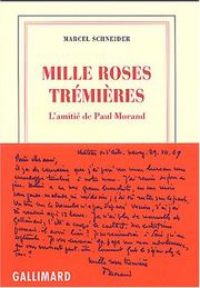 Cover of: Mille roses trémières: l'amitié de Paul Morand