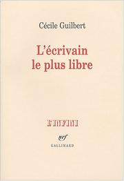 Cover of: L' écrivain le plus libre by Cécile Guilbert