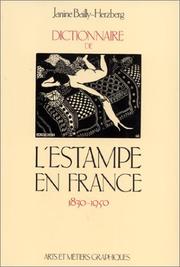 Dictionnaire de l'estampe en France, 1830-1950 by Janine Bailly-Herzberg