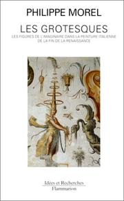 Cover of: Les grotesques: les figures de l'imaginaire dans la peinture italienne de la fin de la Renaissance