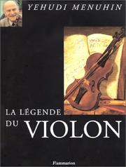 Cover of: La légende du violon by Yehudi Menuhin